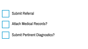 checkboxes with the following steps: Submit referral, attach medical records, submit partinent diagnostics.